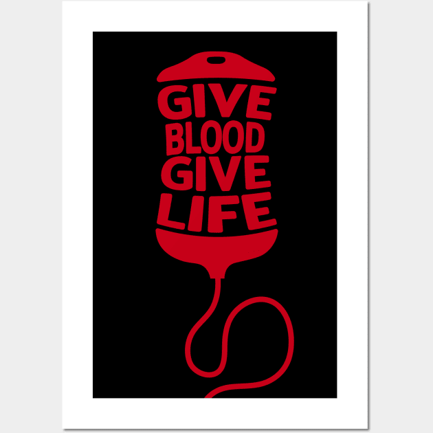 Give Blood Give Life Wall Art by CITYs